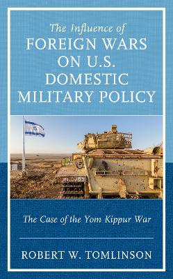 The Influence of Foreign Wars on U.S. Domestic Military Policy