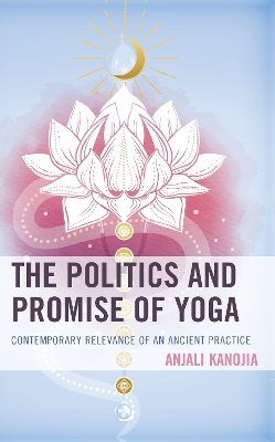 The Politics and Promise of Yoga