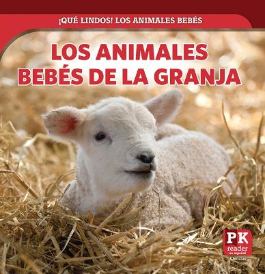 Los Animales Bebes de la Granja (Baby Farm Animals)