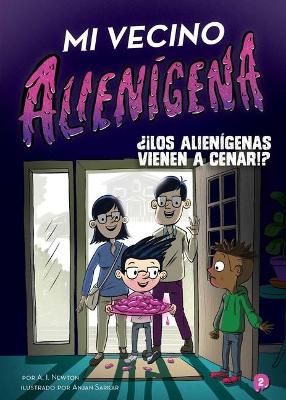Mi Vecino Alienigena 2: ?!Los Alienigenas Vienen a Cenar!?