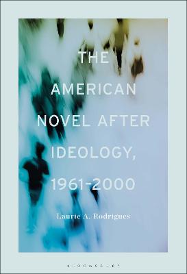 American Novel After Ideology, 1961-2000