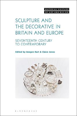 Sculpture and the Decorative in Britain and Europe