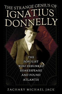 Strange Genius of Ignatius Donnelly