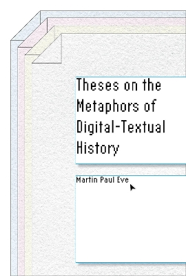 Theses on the Metaphors of Digital-Textual History