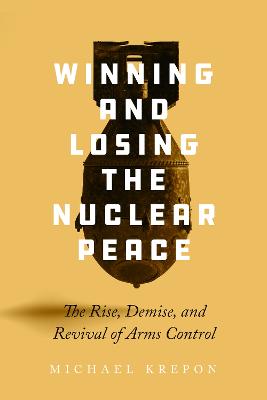 Winning and Losing the Nuclear Peace