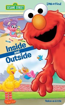 Sesame Street: Inside and Outside Look and Find Take-A-Look Book