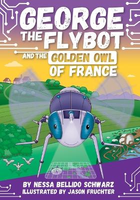 George the Flybot and the Golden Owl of France