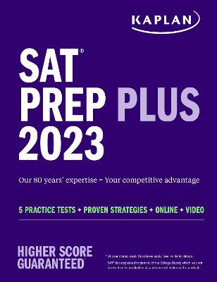 SAT Prep Plus 2023: Includes 5 Full Length Practice Tests, 1500+ Practice Questions, + 1 Year Online Access to Customizable 250+ Question Bank and 2 Official College Board Tests