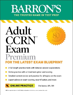 Adult CCRN Exam Premium: Study Guide for the Latest Exam Blueprint, Includes 3 Practice Tests, Comprehensive Review, and Online Study Prep