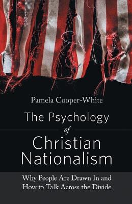 The Psychology of Christian Nationalism