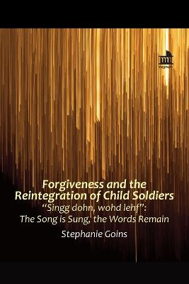 Forgiveness and the Reintegration of Child Soldiers