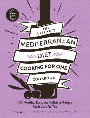 The Ultimate Mediterranean Diet Cooking for One Cookbook