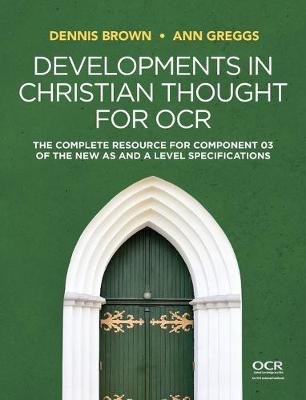 Developments in Christian Thought for OCR - The Complete Resource for Component 03 of the New AS and A Level Specification