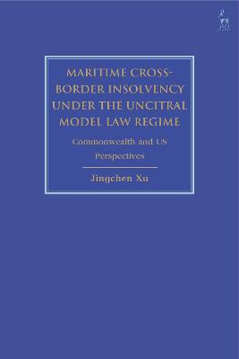 Maritime Cross-Border Insolvency under the UNCITRAL Model Law Regime