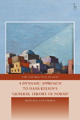 A A Dynamic Approach to Hans Kelsen's General Theory of Norms