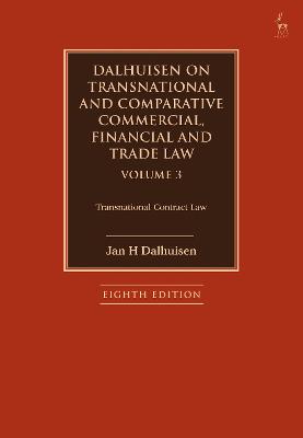 Dalhuisen on Transnational and Comparative Commercial, Financial and Trade Law Volume 3