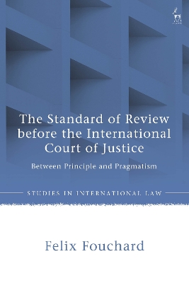 The Standard of Review before the International Court of Justice