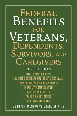 Federal Benefits for Veterans, Dependents, Survivors, and Caregivers