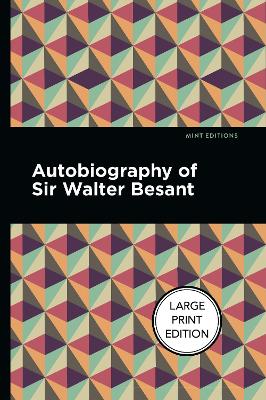 Autobiography Of Sir Walter Besant