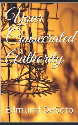 Your Consecrated Authority