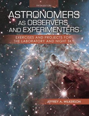 Astronomers as Observers and Experimenters