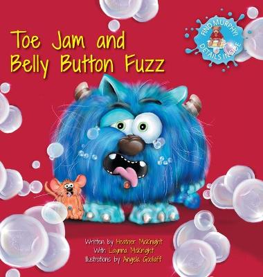 Toe Jam and Belly Button Fuzz