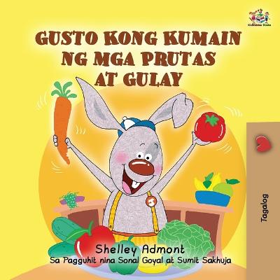 I Love to Eat Fruits and Vegetables (Tagalog Book for Kids)