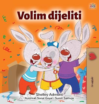 I Love to Share (Croatian Children's Book)