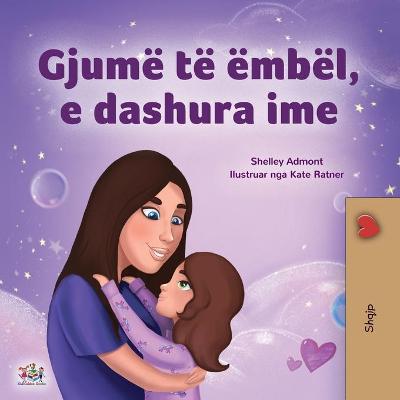 Sweet Dreams, My Love (Albanian Children's Book)