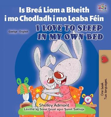 I Love to Sleep in My Own Bed (Irish English Bilingual Book for Kids)