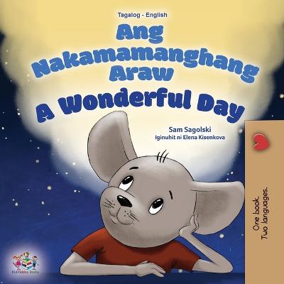 Wonderful Day (Tagalog English Bilingual Children's Book)