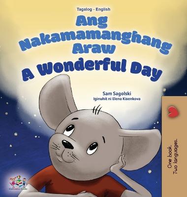 Wonderful Day (Tagalog English Bilingual Children's Book)