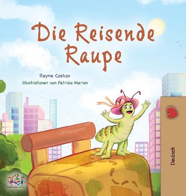 The Traveling Caterpillar (German Book for Kids)