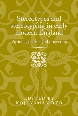 Stereotypes and Stereotyping in Early Modern England