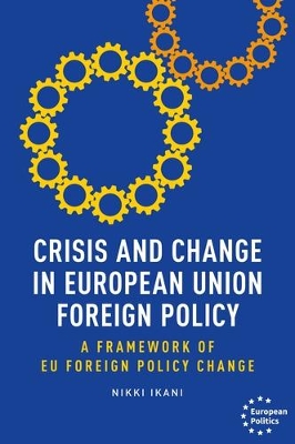 Crisis and Change in European Union Foreign Policy