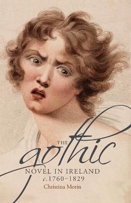Gothic Novel in Ireland, c. 1760-1829