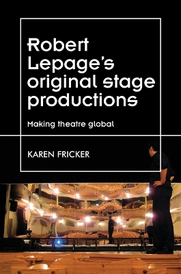 Robert Lepage's Original Stage Productions