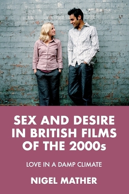 Sex and Desire in British Films of the 2000s