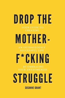 Drop The Motherf*cking Struggle
