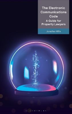 The Electronic Communications Code: A Guide for Property Lawyers