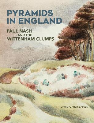 Pyramids in England: Paul Nash and the Wittenham Clumps