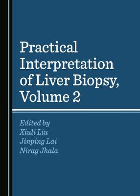 Practical Interpretation of Liver Biopsy, Volume 2