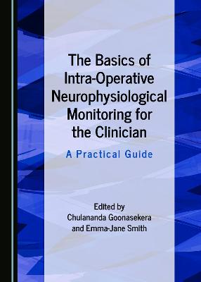 The Basics of Intra-Operative Neurophysiological Monitoring for the Clinician