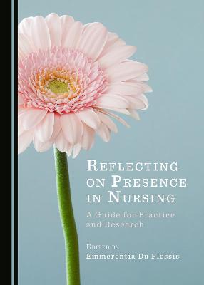 Reflecting on Presence in Nursing