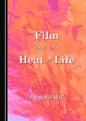 Film and the Heat of Life