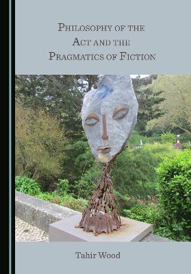 Philosophy of the Act and the Pragmatics of Fiction