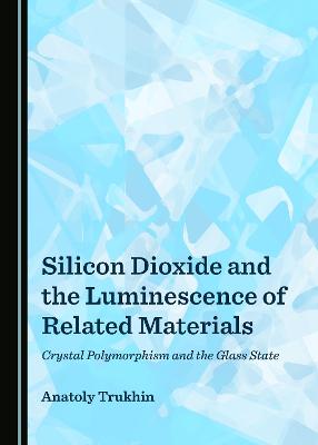 Silicon Dioxide and the Luminescence of Related Materials