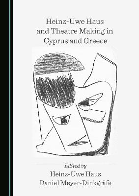 Heinz-Uwe Haus and Theatre Making in Cyprus and Greece