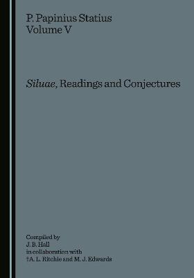 P. Papinius Statius Volume V: Siluae, Readings and Conjectures