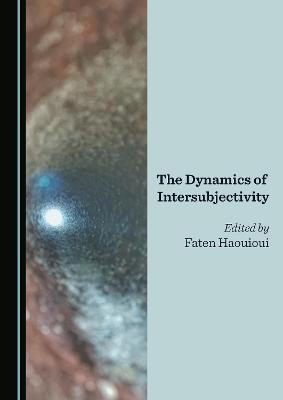 The Dynamics of Intersubjectivity